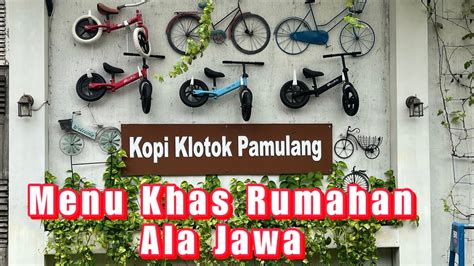 Kopi Klotok Pamulang Menu Khas Rumahan Ala Jawa YouTube