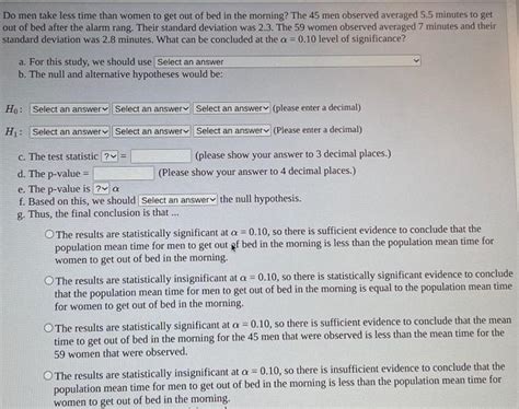 Solved Do Men Take Less Time Than Women To Get Out Of Bed In Chegg