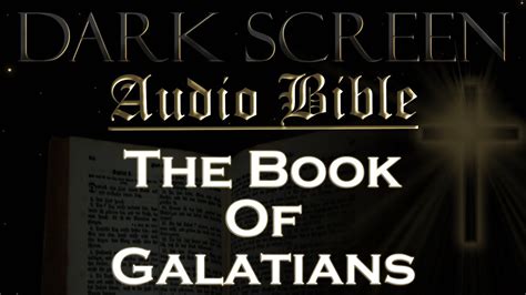 Dark Screen Audio Bible The Book Of Galatians KJV Fall Asleep