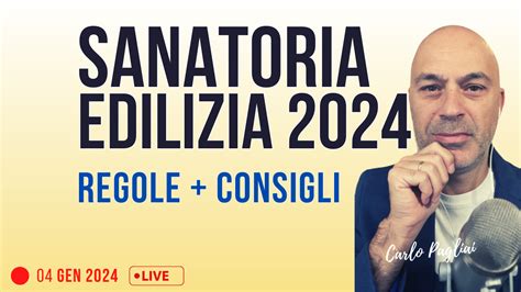 Sanatoria Edilizia 2024 Procedure E Caratteristiche Carlo Pagliai