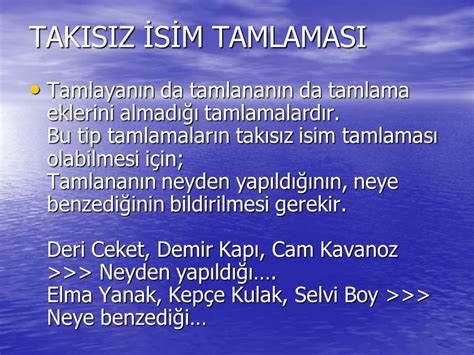 TAMLAMALAR İSİM VE SIFAT TAMLAMALARI HAZIRLAYAN SÜNDÜS ÇELİK ppt indir