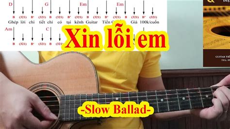 Xin LỖi Em Hướng Dẫn Guitar Ghép Lời Điệu Slow Ballad Youtube