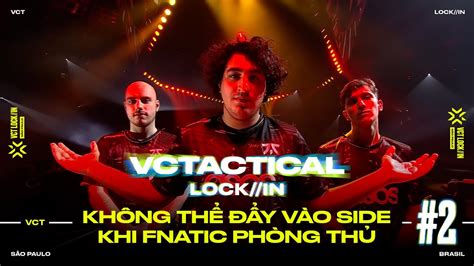 LỚP KHIÊN VỮNG CHẮC ĐẾN TỪ CHÂU ÂU FNATIC VCT ACTICAL 2 VCT LOCK