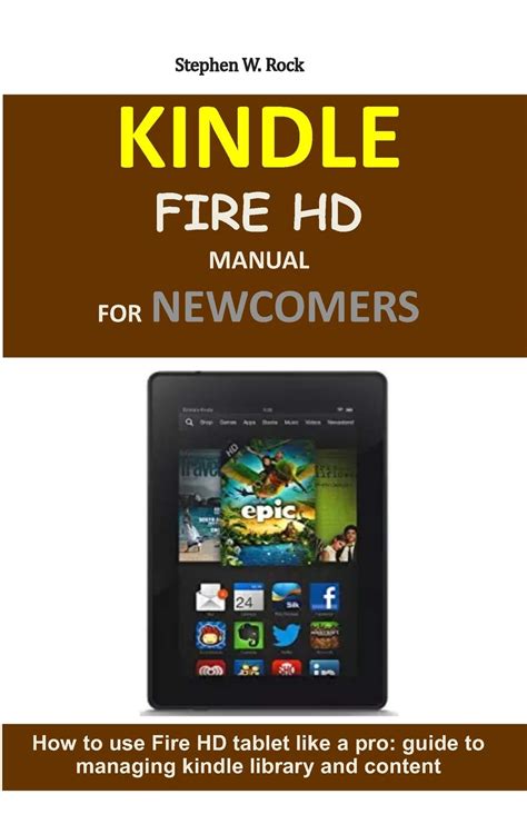 Kindle Fire Hd Manual For Newcomers How To Use Fire Hd Tablet Like A