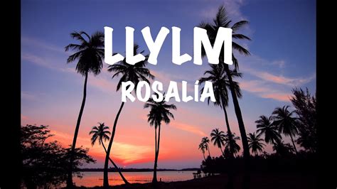 Llylm RosalÍa Letra Lyrics Youtube