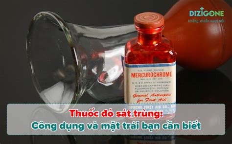 Rất Hay Thuốc đỏ Sát Trùng Và Những ảnh Hưởng Lên Sức Khỏe Của Bạn