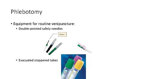 Phlebotomy Phlebotomy Involves highly developed procedures and equipment