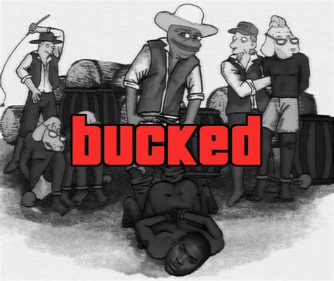 Bucked | Buck Breaking | Know Your Meme