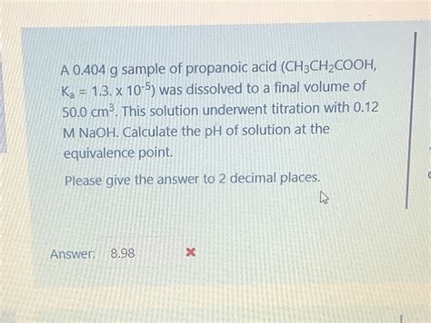 Solved A G Sample Of Propanoic Acid Ch Ch Cooh Ka Chegg