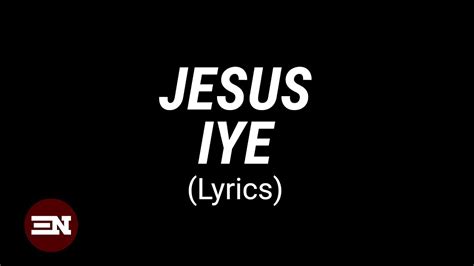 JESUS IYE lyrics | NATHANIEL BASSEY - YouTube