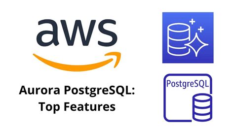 Amazon Aurora Postgresql Features Best Practices Set Up