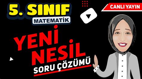 S N F Matematik Yeni Nesil Soru Z M Youtube