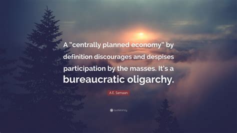 A E Samaan Quote A Centrally Planned Economy By Definition