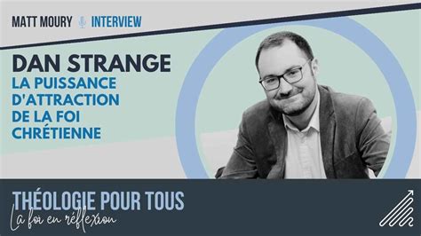 La Force Dattraction De La Foi Chr Tienne Interview Avec Dan