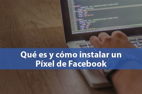 C Mo Configurar El P Xel De Facebook Idital