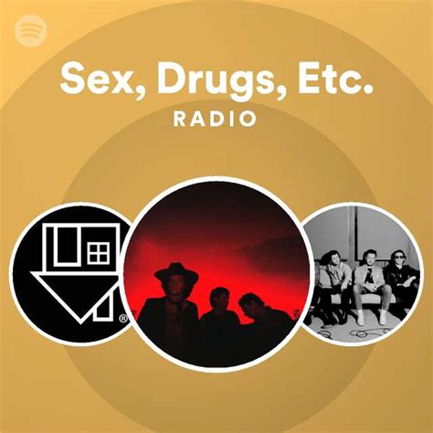 Sex Drugs Etc Radio Playlist By Spotify Spotify