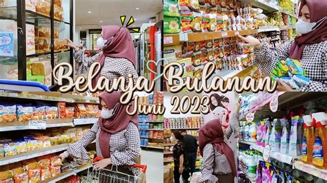 Belanja Bulanan Juni 2023 Belanja Masih Sesuai Kebutuhan YouTube