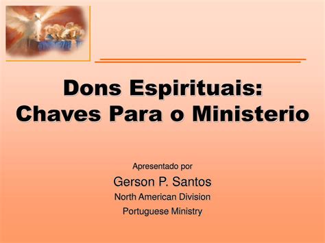 Ppt Dons Espirituais Chaves Para O Ministerio Powerpoint