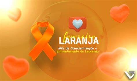 Fevereiro Laranja Juntos Na Luta Contra A Leucemia Vanin