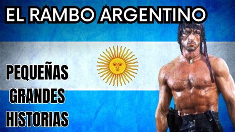 El Rambo Argentino De H Roe Nacional Al Fraude M S Grande De