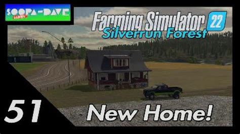 Farming Simulator 22 New Home Silverrun Forest Map YouTube