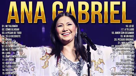 Ana Gabriel 2023 Grandes Exitos Las 30 Mejores Canciones Lo Mejor De