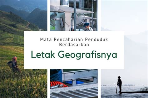 Foto Mata Pencaharian Penduduk Berdasarkan Letak Geografisnya