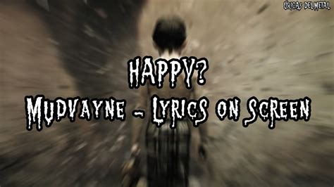 MUDVAYNE - HAPPY? (LYRICS ON SCREEN) - YouTube