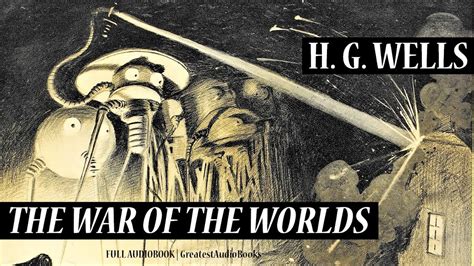 The War Of The Worlds By H G Wells Full Audiobook Greatest