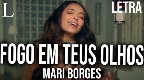 Fogo Em Teus Olhos Mari Borges Letra Cover Youtube