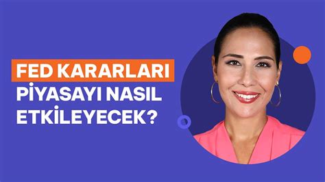 Fed Kararlar Piyasay Nas L Etkileyecek Beste Uyan K Yorumluyor