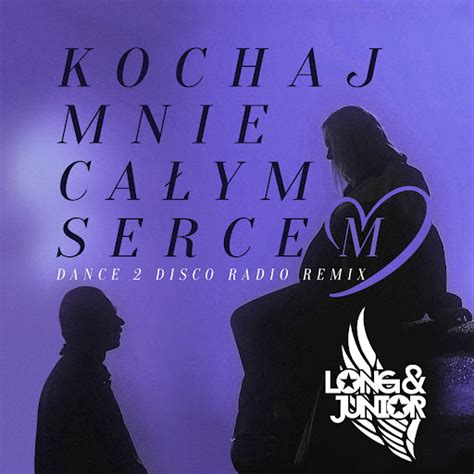 Kochaj Mnie Całym Sercem Dance 2 Disco Radio Remix Youtube Music