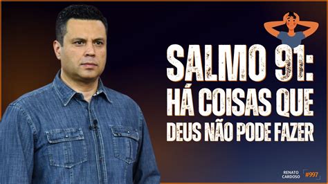 Salmo H Coisas Que Deus N O Pode Fazer