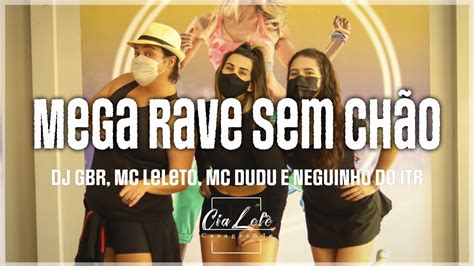 Mega Rave Sem Chão DJ GBR Mc Leleto Mc Dudu Neguinho do Itr Cia