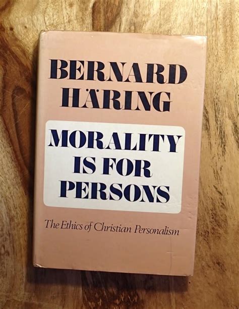 MORALITY IS FOR PERSONS: The Ethics of Christian Personalism by Haring, Bernard: Very Good ...