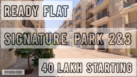 Signature Global Park 2and3 40 Lakh 2bhk Ready To Move Flat Dmic And