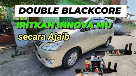 Double Blackcore Bikin Innova Langsung Irit Tapi Tetap Ngibrit Youtube