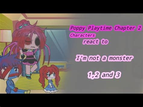 Poppy Playtime Chapter React To I M Not A Monster And No Part