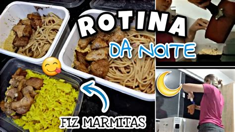 Rotina Da Noite De Uma Dona De Casa Fiz Marmitas Da Semana Organizei