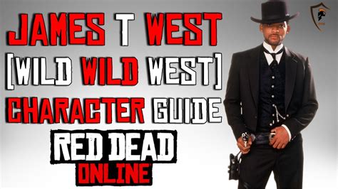 James T West Will Smith Wild Wild West Character Guide Red Dead