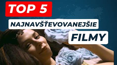 Najnavštevovanejšie slovenské filmy YouTube