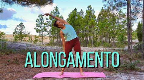 Alongamento Matinal Em P Minutos Youtube