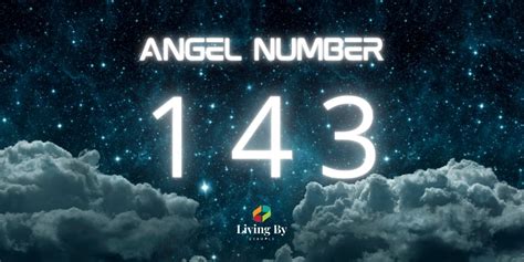Understanding Angel Number 143 Meaning