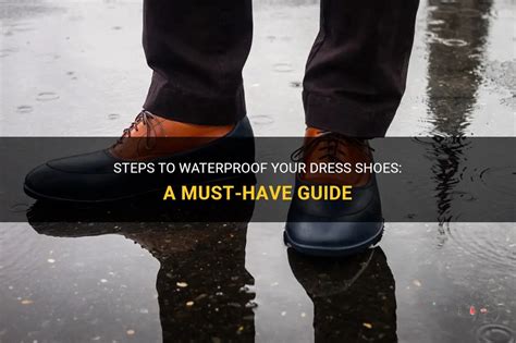 Steps To Waterproof Your Dress Shoes: A Must-Have Guide | ShunVogue