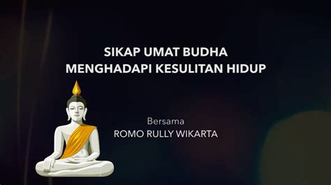 MIMBAR AGAMA BUDDHA Sikap Umat Budha Menghadapi Kesulitan Hidup YouTube