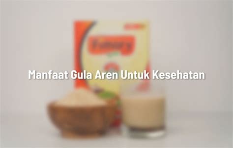 Tak Hanya Manis, Ini 7 Manfaat Gula Aren Untuk Kesehatan