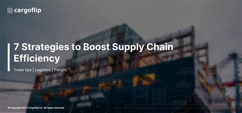 7 Strategies To Boost Supply Chain Efficiency