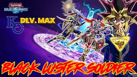 Black Luster Soldier Kc Cup Dlv Max Yu Gi Oh Duel Links Youtube