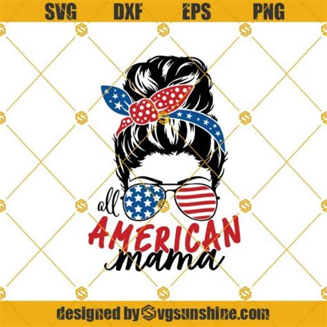 All American Mama Svg Patriotic Messy Bun Svg American Mom Svg