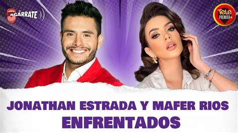 Jonathan Estrada Y Mafer Rios Enfrentados Youtube